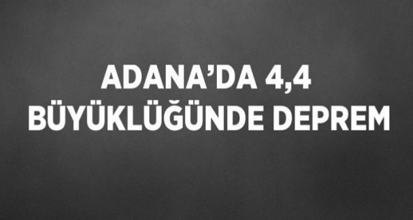 Adana'nın Saimbeyli ilçesinde 4,4 büyüklüğünde deprem