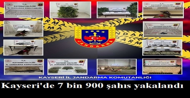Kayseri'de 7 bin 900 şahıs yakalandı
