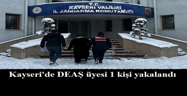 Kayseri'de DEAŞ üyesi 1 kişi yakalandı