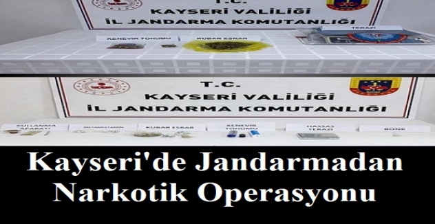 Kayseri'de jandarmadan narkotik operasyonu