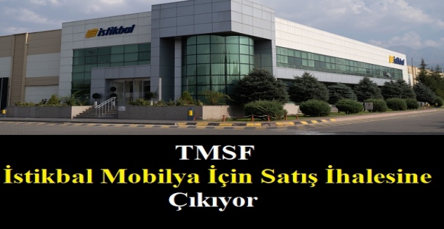 TMSF İstikbal Mobilya İçin Satış İhalesi Başlattı