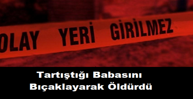 Kayseri'de Tartıştığı Babasını Bıçaklayarak Öldürdü