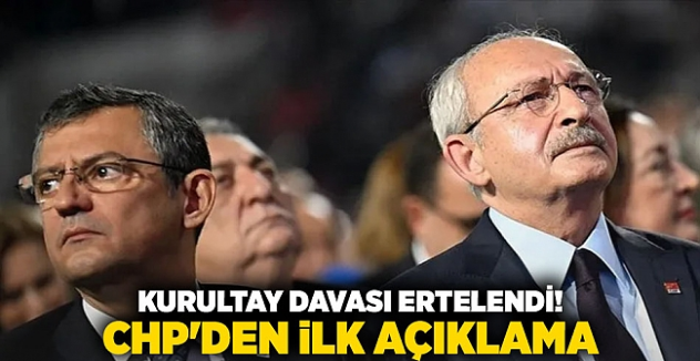 CHP Kurultay davası ertelendi