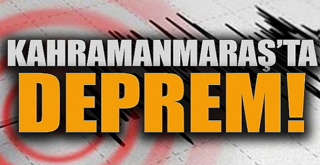 Kahramanmaraş'ta 4,7 büyüklüğünde deprem