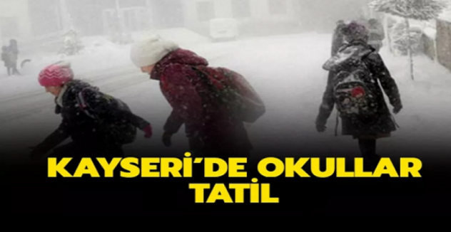 Kayseri'de okullar tatil