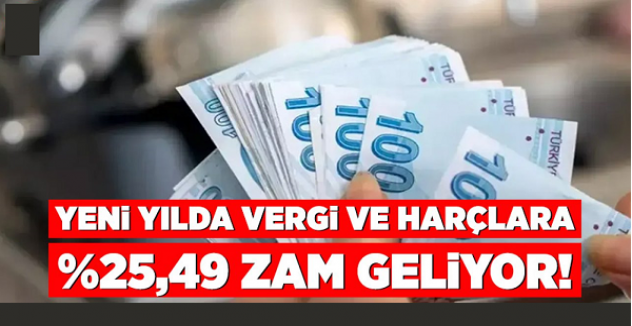  Vergi ve harçlara yüzde 25,49 oranında zam