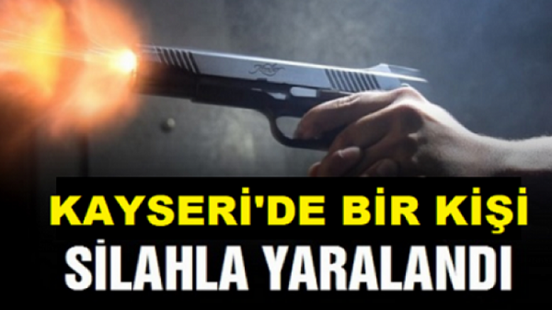 Kayseri'de akrabalar arasında silahlı kavgada 1 kişi yaralandı