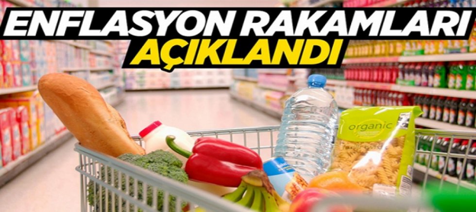 Enflasyon rakamları açıklandı