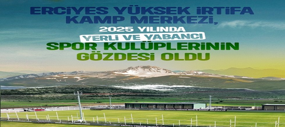 Erciyes Yüksek İrtifa Kamp Merkezi, 2025'te Sporun Zirvesi Oldu