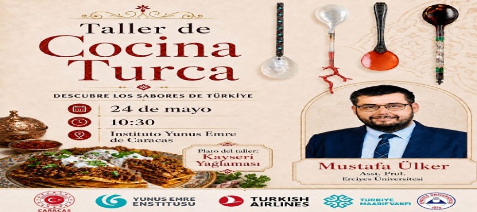ERÜ Dr. Öğr. Üyesi Mustafa Ülker Venezuela'da Kayseri Mutfağını Tanıtacak