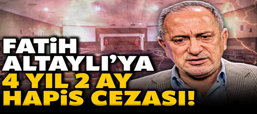 Fatih Altaylı'ya 4 yıl 2 ay hapis cezası verildi