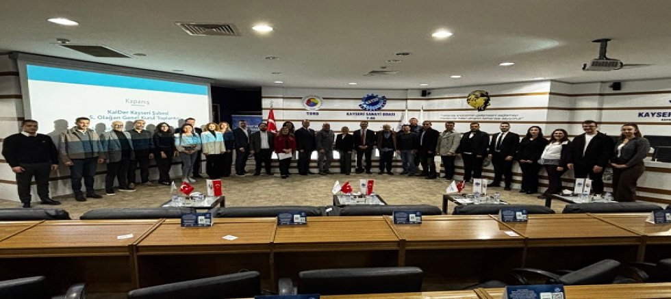 KalDer Kayseri 5. Mali Genel Kurulu Gerçekleştirildi