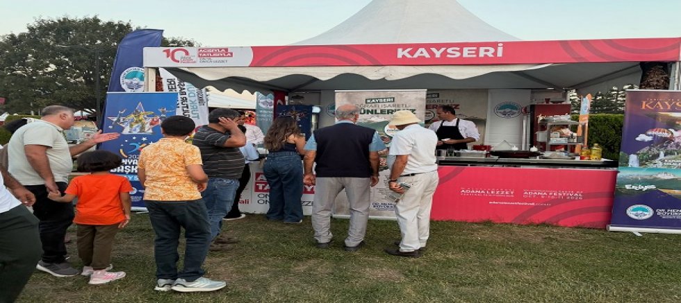 Kayseri, 10. Adana Lezzet Festivali’nde Yerini Aldı