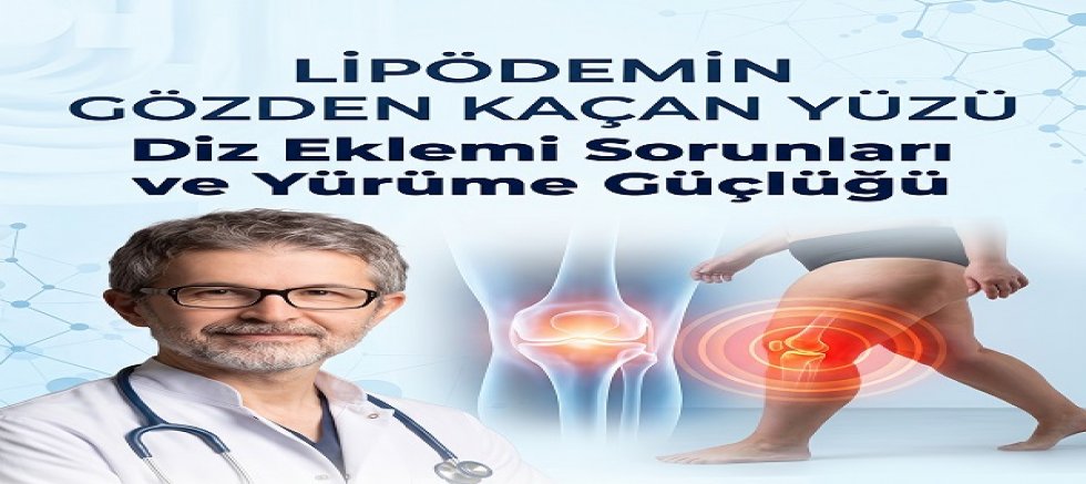 Lipödemin Gözden Kaçan Yüzü: Diz Eklemi Sorunları ve Yürüme Güçlüğü
