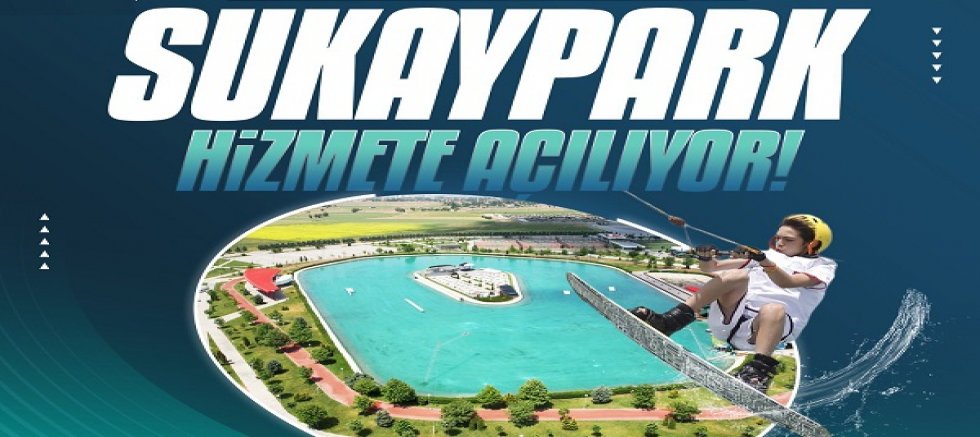 SUKAYPARK Kapılarını Açtı