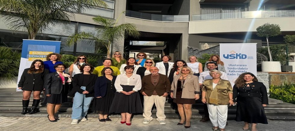 “Türkiye’de Kadın ve Sürdürülebilir Kalkınmanın En Etkili Dönüştürücü Gücü Olacağız”