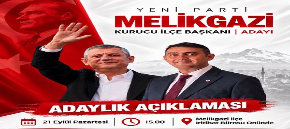 YENİ Parti Melikgazi’de Kurucu Başkan Erol Kılıç Yeniden Aday