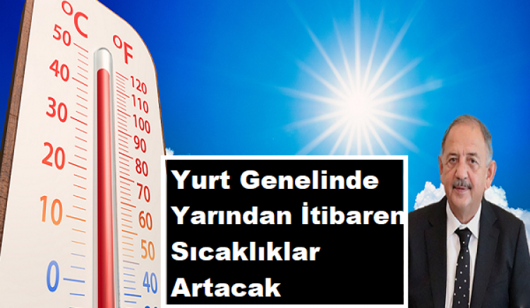 Özhaseki : Yurt genelinde yarından itibaren sıcaklıklar artacak