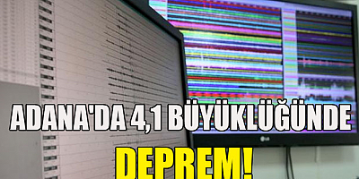 Adana'da 4,1 büyüklüğünde deprem