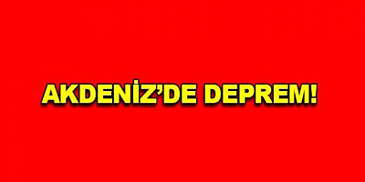 Akdeniz'de 4.1 büyüklüğünde deprem