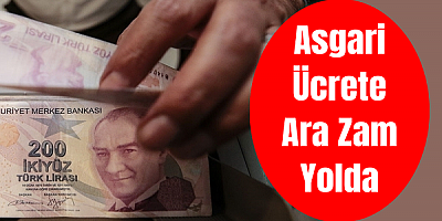 Asgari ücrete ara zam yolda
