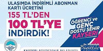 Büyükkılıç, İndirimli Aylık Abonman Kartı Ücretini 155 TL'den 100 TL'ye İndirdi