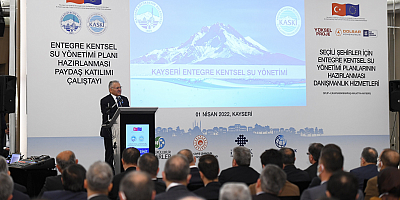 Büyükkılıç Su Çalıştayında 400 milyon TL'lik yatırımları anlattı