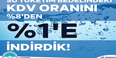 Büyükkılıç : '' Su tüketim bedelindeki KDV oranını yüzde 1'e düşürdük''