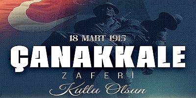 Büyükkılıç'tan Çanakkale Deniz Zaferi'nin 111. Yıl Dönümü Mesajı