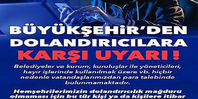 Büyükşehir'den Dolandırıcılara Karşı Uyarı