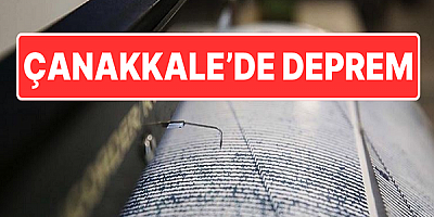 Çanakkale'de 5,2 büyüklüğünde deprem meydana geldi