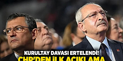 CHP Kurultay davası ertelendi