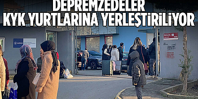 Depremzedeler KYK yurtlarına yerleştiriliyor
