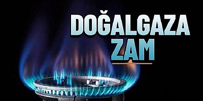 Doğal gaz fiyatlarına  yüzde 35 ile 50 arası zam