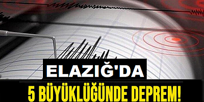 Elazığ'da 5 büyüklüğünde deprem