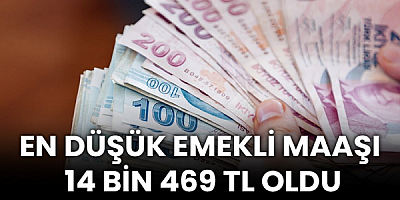 En düşük SSK ve Bağ-Kur emekli aylığı 14 bin 469 lira oldu