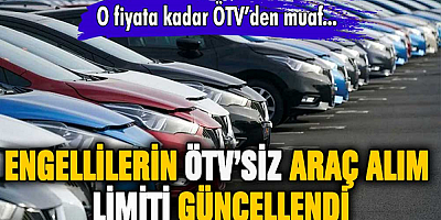 Engellilerin araç alımında ÖTV muafiyeti üst limiti 1 milyon 4 bin 200 liraya yükseltildi