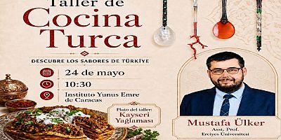 ERÜ Dr. Öğr. Üyesi Mustafa Ülker Venezuela'da Kayseri Mutfağını Tanıtacak