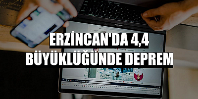 Erzincan'da 4,4 büyüklüğünde deprem