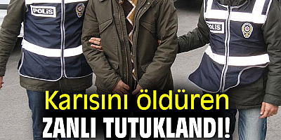 Eşini tabancayla öldüren zanlı tutuklandı