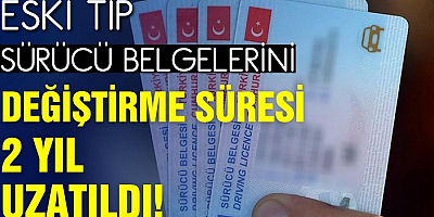 Eski tip sürücü belgelerini değiştirme süresi 2024 sonuna kadar uzatıldı