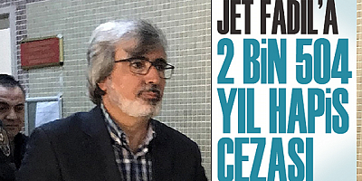 Fadıl Akgündüz'e 2 bin 504 yıl hapis cezası
