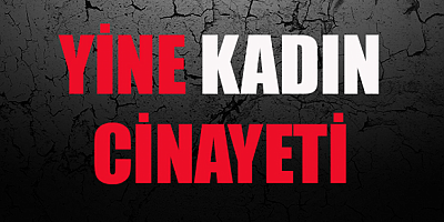 Kadın eski eşi tarafından öldürüldü