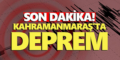 Kahramanmaraş'ta 4,3 büyüklüğünde deprem