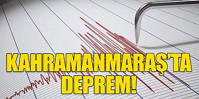 Kahramanmaraş'ta 4 büyüklüğünde deprem
