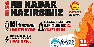 Kayseri Büyükşehir İtfaiyesi'nden Kış Öncesi Önemli Uyarı