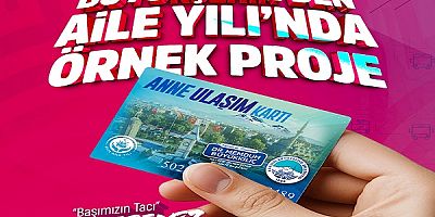 Kayseri'de “Anne Ulaşım Kartı Projesi”