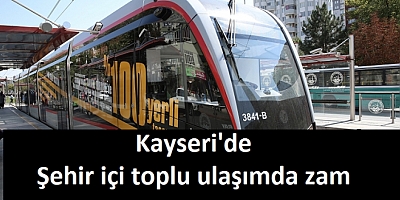 Kayseri'de şehir içi toplu ulaşımda fiyat artışı