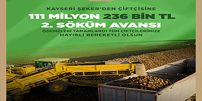 KAYSERİ ŞEKER’DEN ÇİFTÇİYE 2. SÖKÜM AVANSI: 111 MİLYON TL’Yİ AŞAN DESTEK ÜRETİCİYLE BULUŞTU