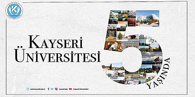 Kayseri Üniversitesi 5 yaşında